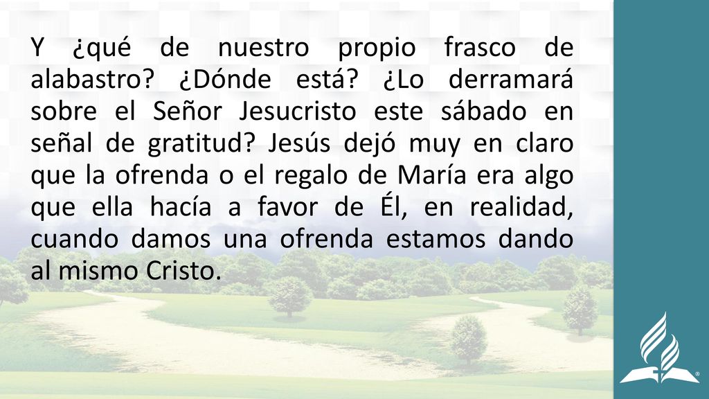 Y ¿qué de nuestro propio frasco de alabastro. ¿Dónde está