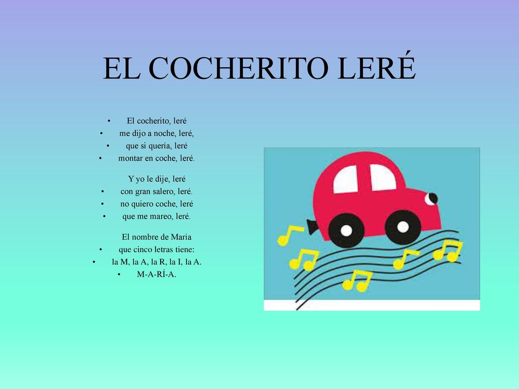 EL COCHERITO LERÉ El cocherito, leré me dijo a noche, leré,