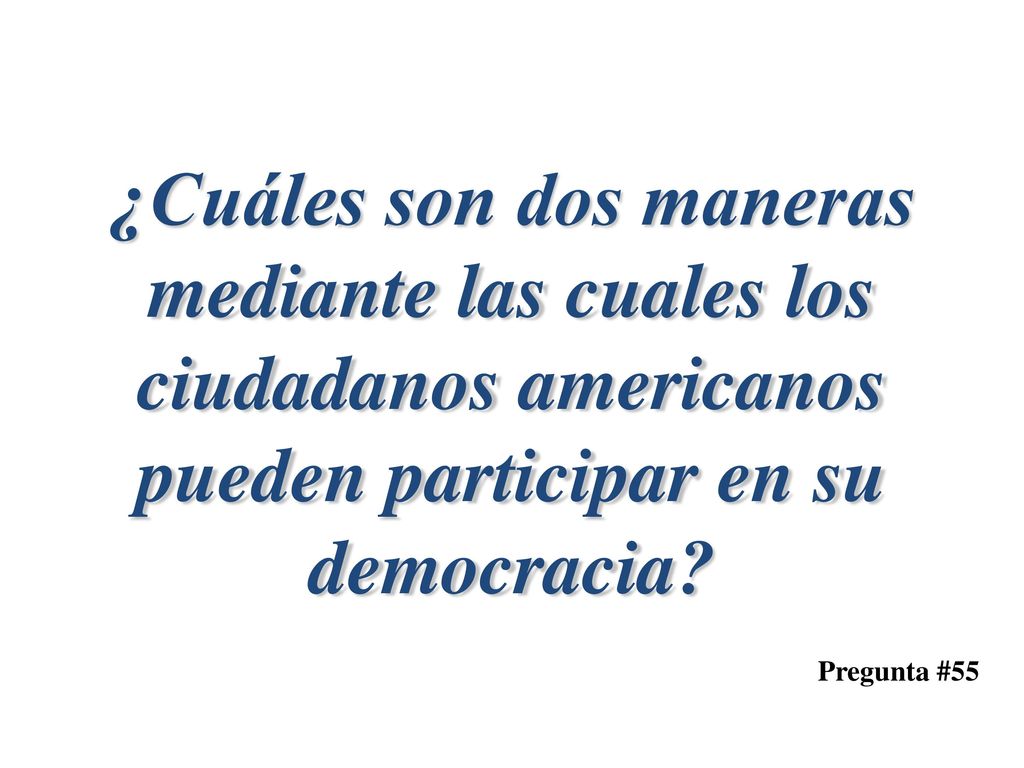 ¿Cuáles son dos maneras mediante las cuales los ciudadanos americanos pueden participar en su
