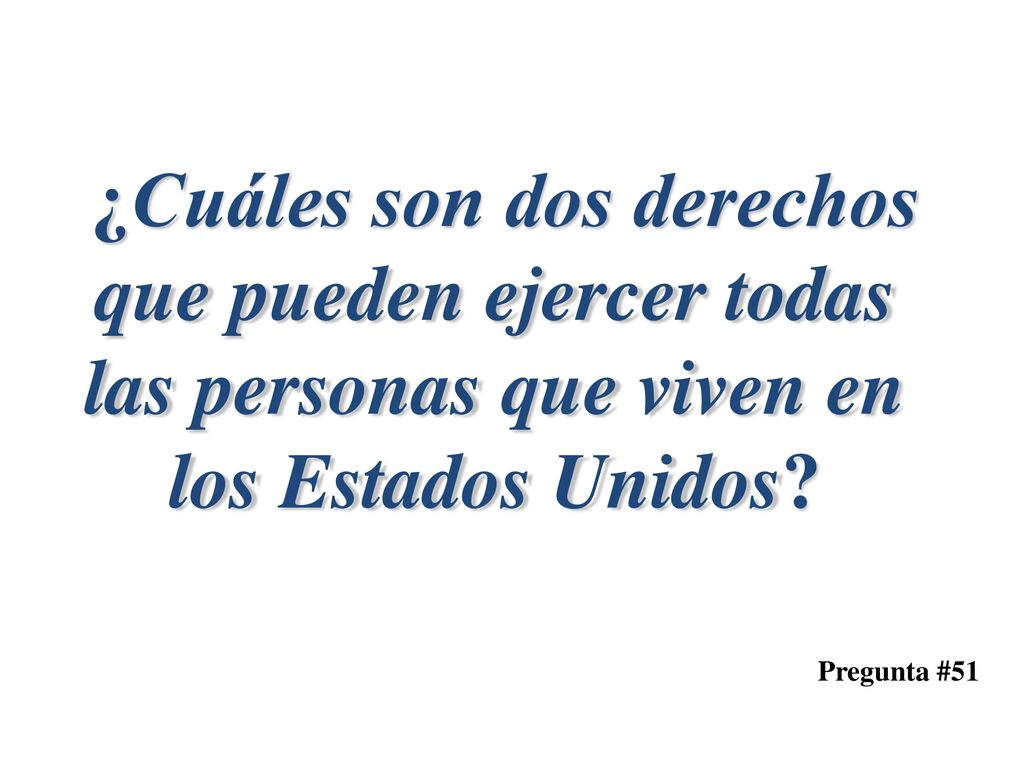 ¿Cuáles son dos derechos que pueden ejercer todas las personas que viven en los Estados Unidos