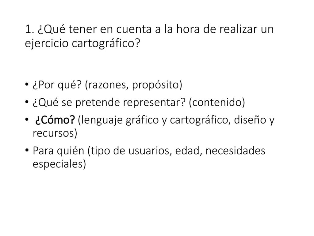 1. ¿Qué tener en cuenta a la hora de realizar un ejercicio cartográfico
