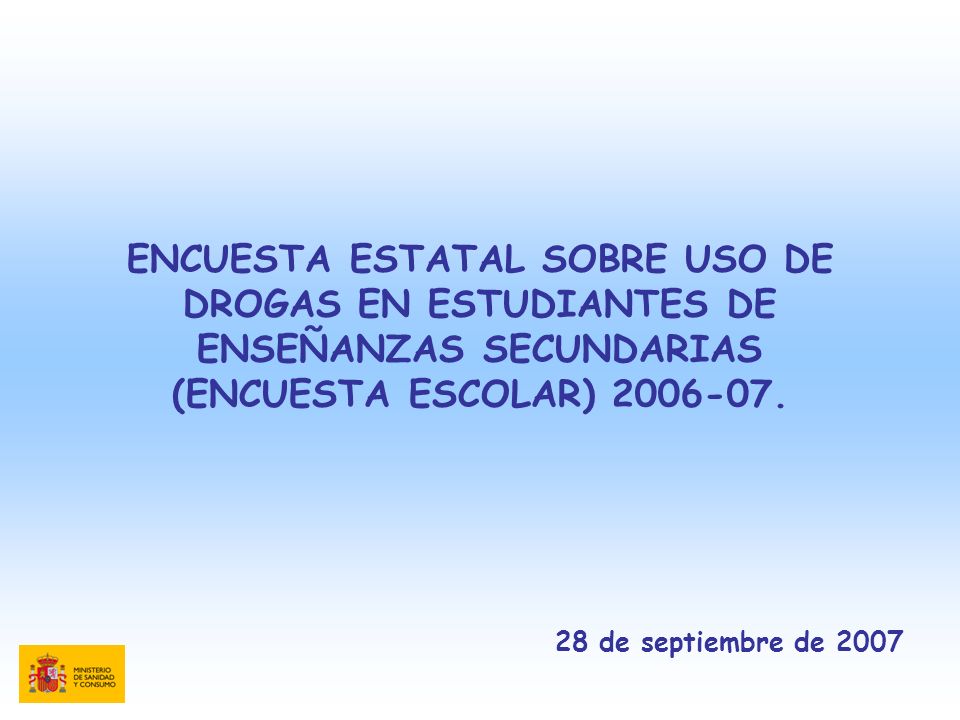 ENCUESTA ESTATAL SOBRE USO DE DROGAS EN ESTUDIANTES DE ENSEÑANZAS SECUNDARIAS (ENCUESTA ESCOLAR)