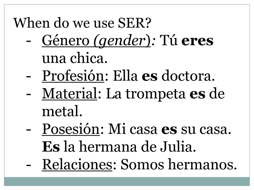 Género (gender): Tú eres una chica. Profesión: Ella es doctora.