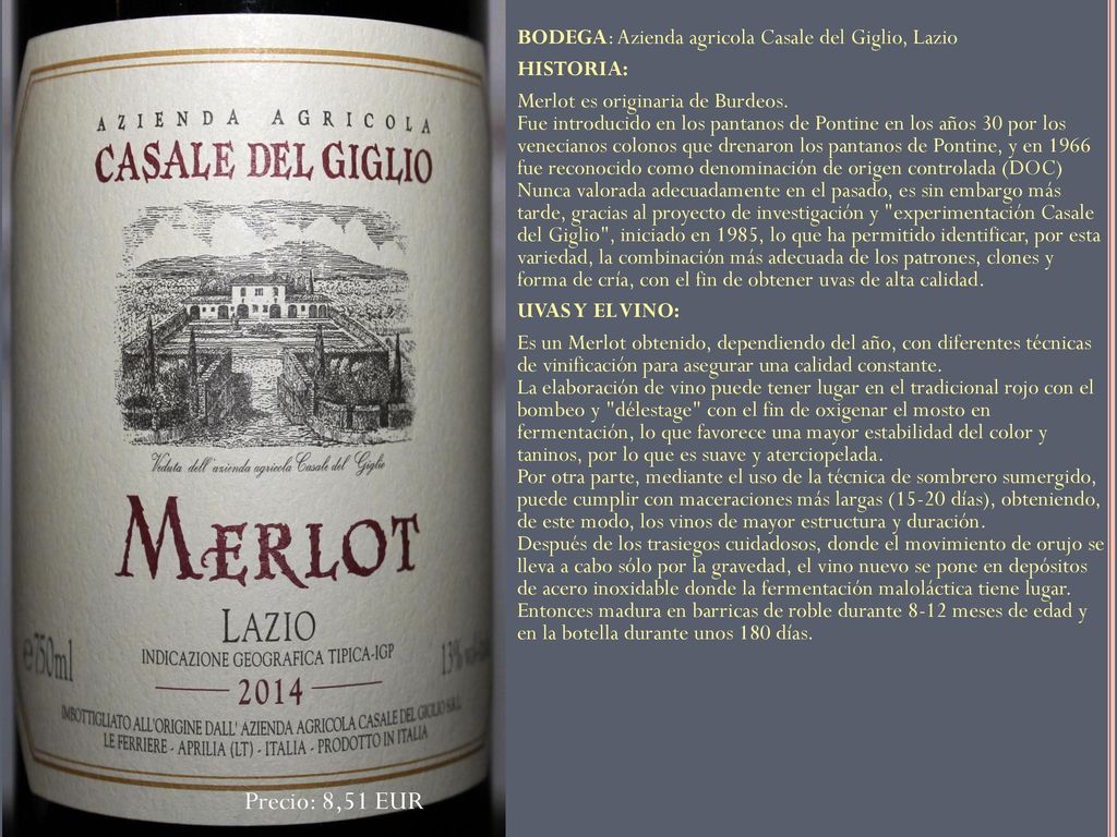 Precio: 8,51 EUR BODEGA: Azienda agricola Casale del Giglio, Lazio