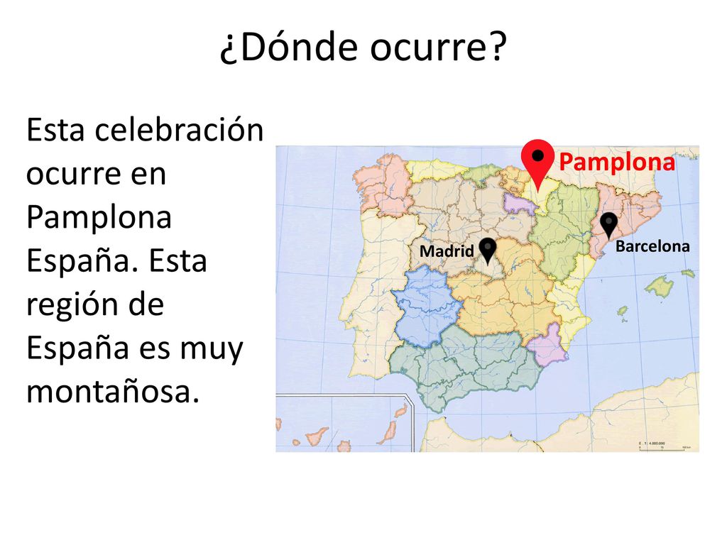 ¿Dónde ocurre Esta celebración ocurre en Pamplona España. Esta región de España es muy montañosa. Pamplona.