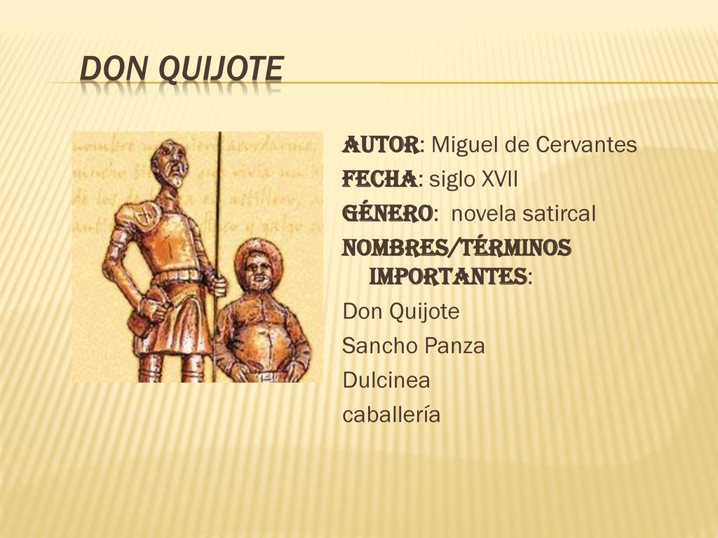 Don Quijote Autor: Miguel de Cervantes FECHA: siglo XVII