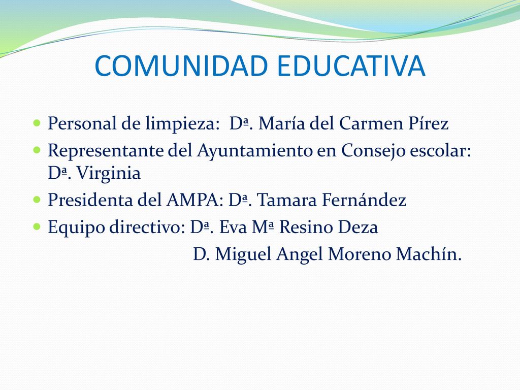 COMUNIDAD EDUCATIVA Personal de limpieza: Dª. María del Carmen Pírez
