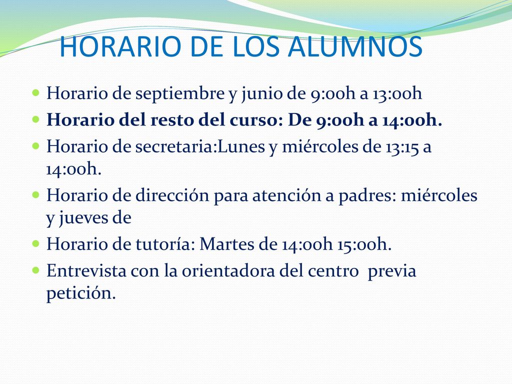 HORARIO DE LOS ALUMNOS Horario de septiembre y junio de 9:00h a 13:00h