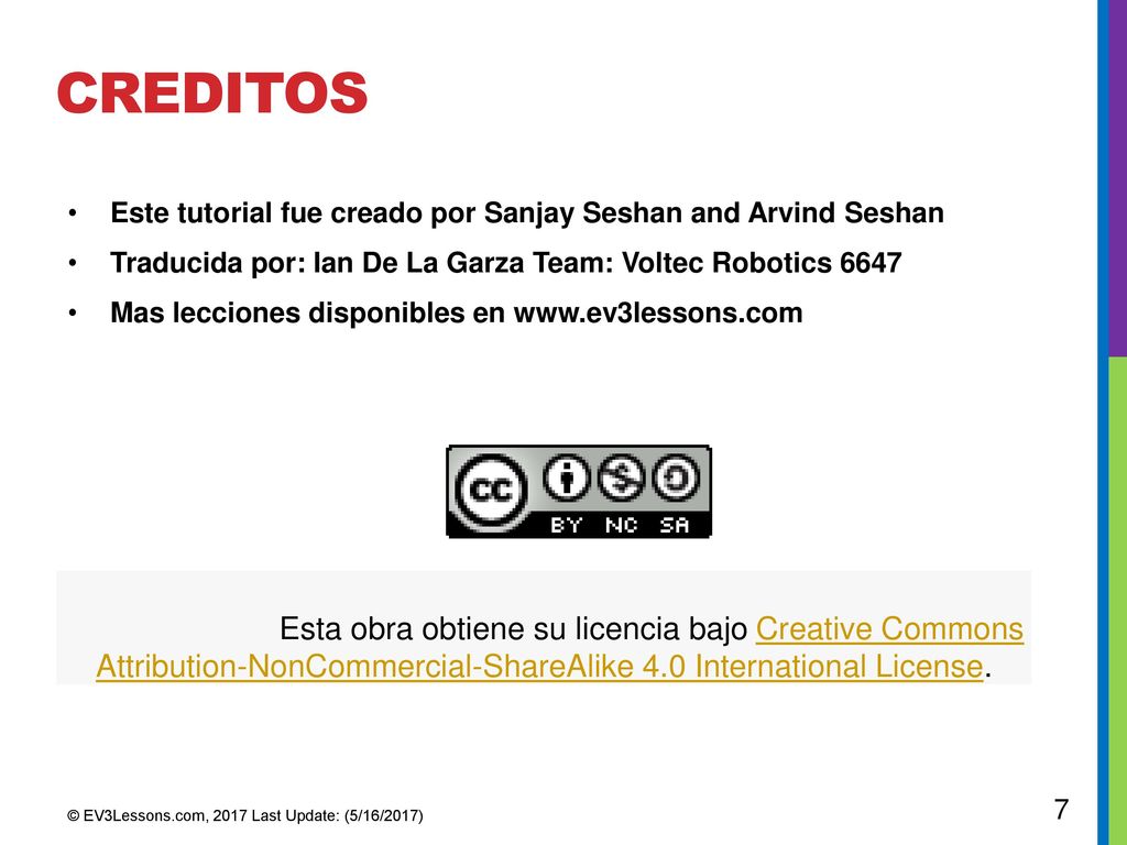 CREDIToS Este tutorial fue creado por Sanjay Seshan and Arvind Seshan. Traducida por: Ian De La Garza Team: Voltec Robotics