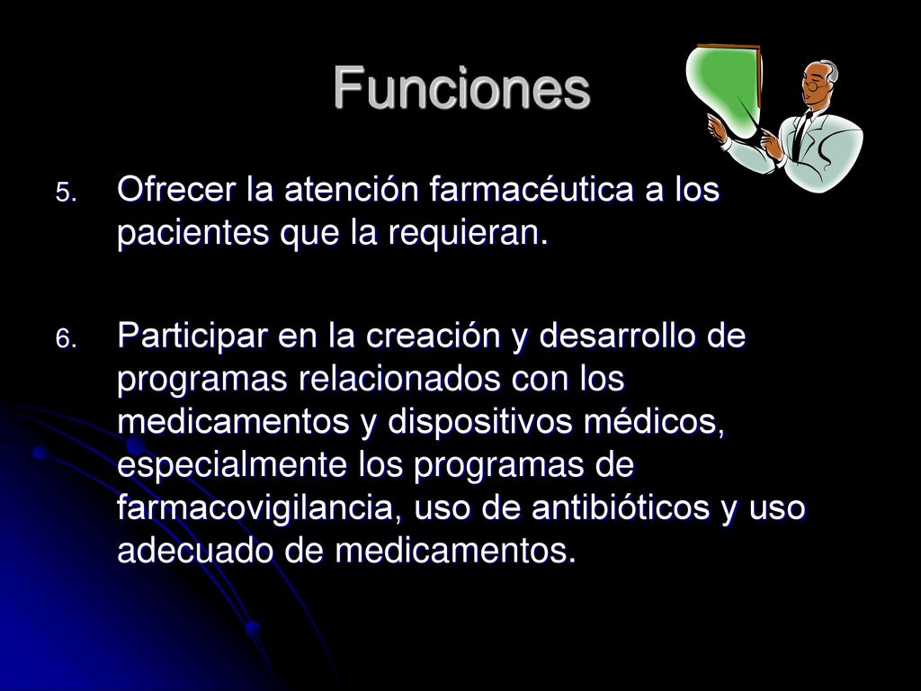 Funciones Ofrecer la atención farmacéutica a los pacientes que la requieran.