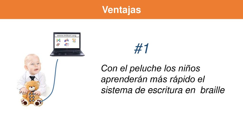 Ventajas #1 Con el peluche los niños aprenderán más rápido el sistema de escritura en braille