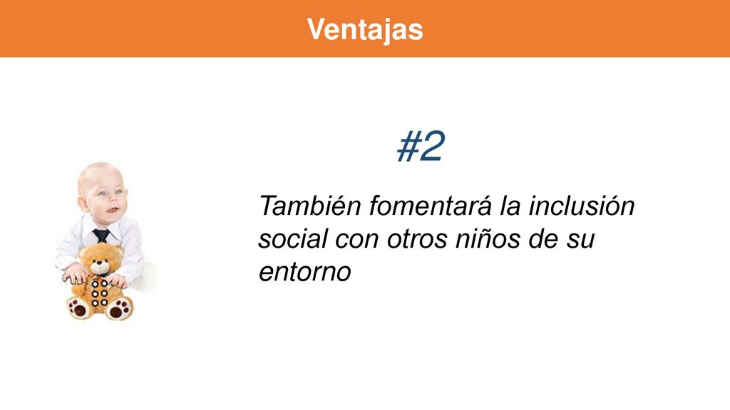 Ventajas #2 También fomentará la inclusión social con otros niños de su entorno