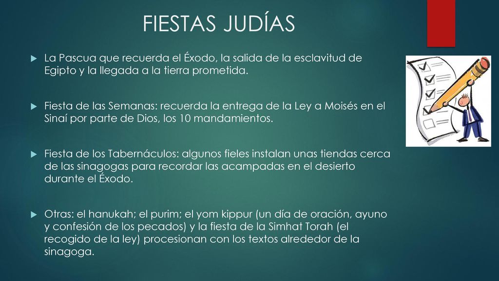 FIESTAS JUDÍAS La Pascua que recuerda el Éxodo, la salida de la esclavitud de Egipto y la llegada a la tierra prometida.