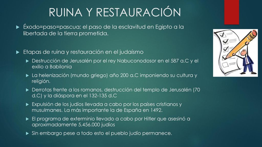 RUINA Y RESTAURACIÓN Éxodo=paso=pascua; el paso de la esclavitud en Egipto a la libertada de la tierra prometida.