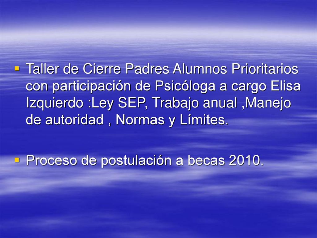 Taller de Cierre Padres Alumnos Prioritarios con participación de Psicóloga a cargo Elisa Izquierdo :Ley SEP, Trabajo anual ,Manejo de autoridad , Normas y Límites.