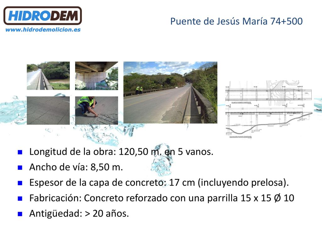 Puente de Jesús María Longitud de la obra: 120,50 m. en 5 vanos. Ancho de vía: 8,50 m.