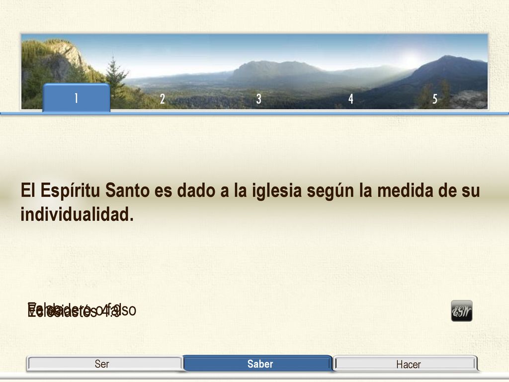 El Espíritu Santo es dado a la iglesia según la medida de su individualidad. Verdadero o falso.