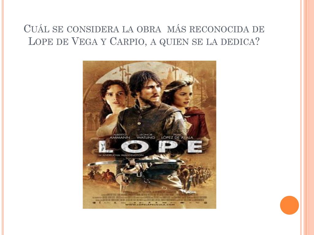 Cuál se considera la obra más reconocida de Lope de Vega y Carpio, a quien se la dedica