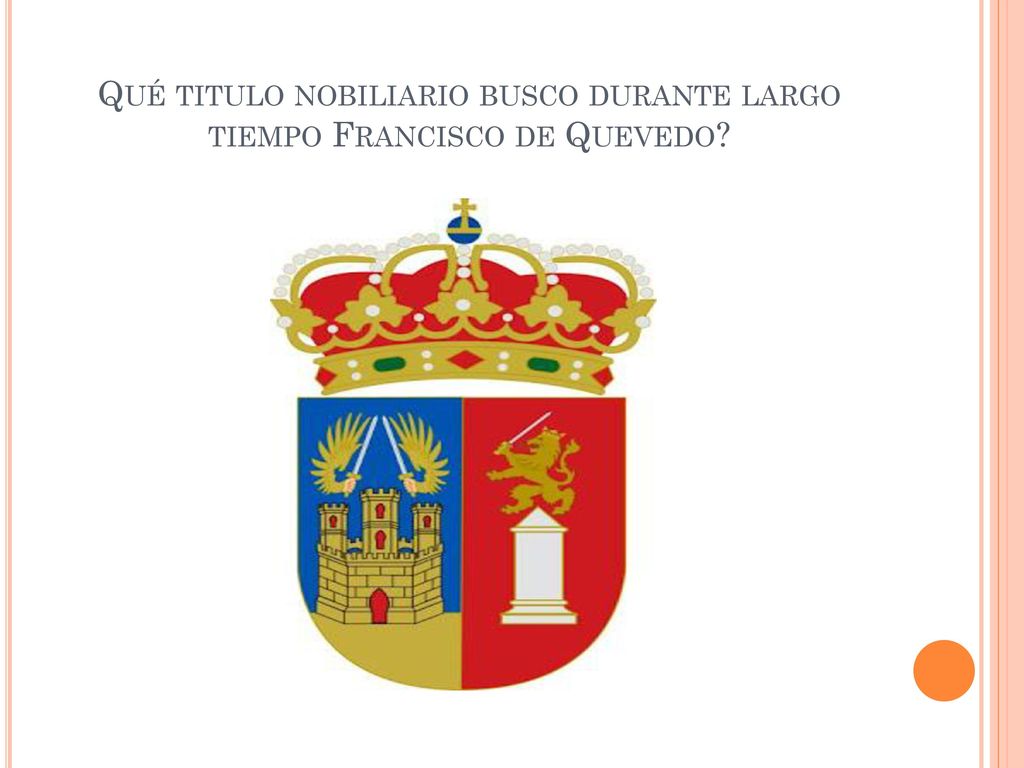Qué titulo nobiliario busco durante largo tiempo Francisco de Quevedo