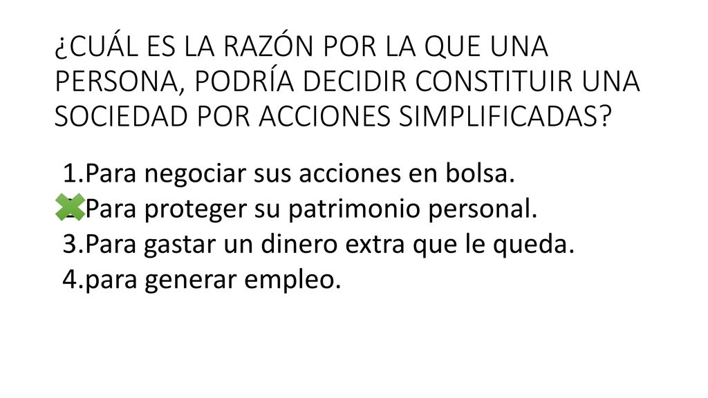 ¿CUÁL ES LA RAZÓN POR LA QUE UNA PERSONA, PODRÍA DECIDIR CONSTITUIR UNA SOCIEDAD POR ACCIONES SIMPLIFICADAS