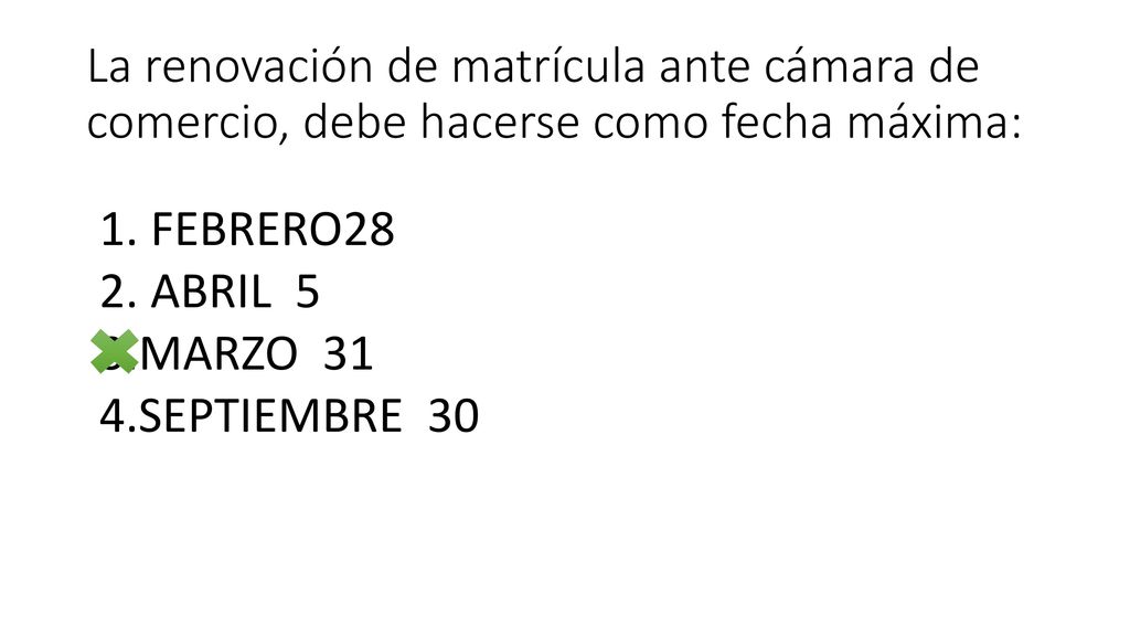 La renovación de matrícula ante cámara de comercio, debe hacerse como fecha máxima: