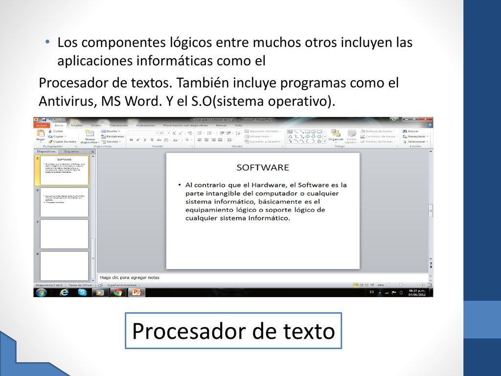 Los componentes lógicos entre muchos otros incluyen las aplicaciones informáticas como el