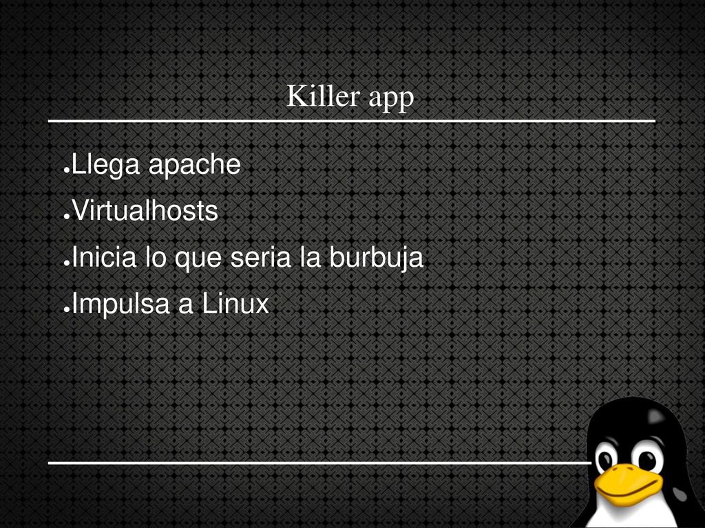 Killer app Llega apache Virtualhosts Inicia lo que seria la burbuja