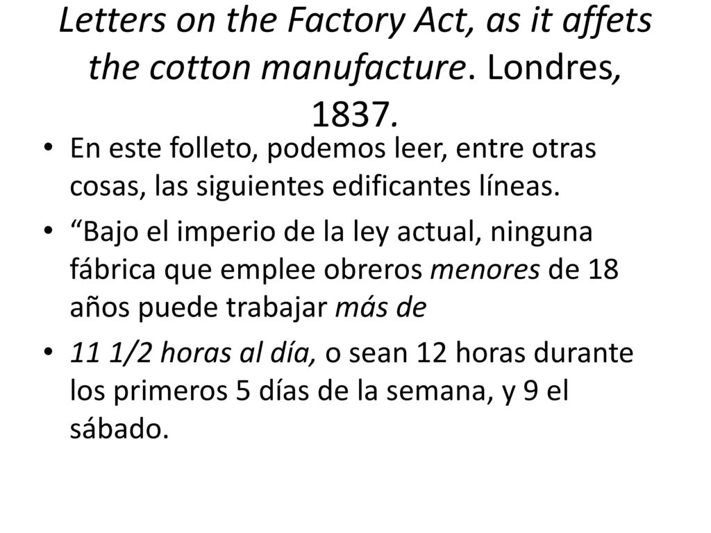Letters on the Factory Act, as it affets the cotton manufacture