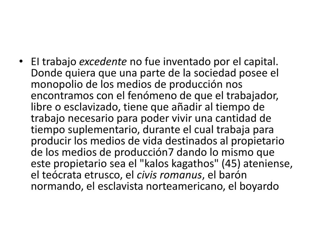 EI trabajo excedente no fue inventado por el capital