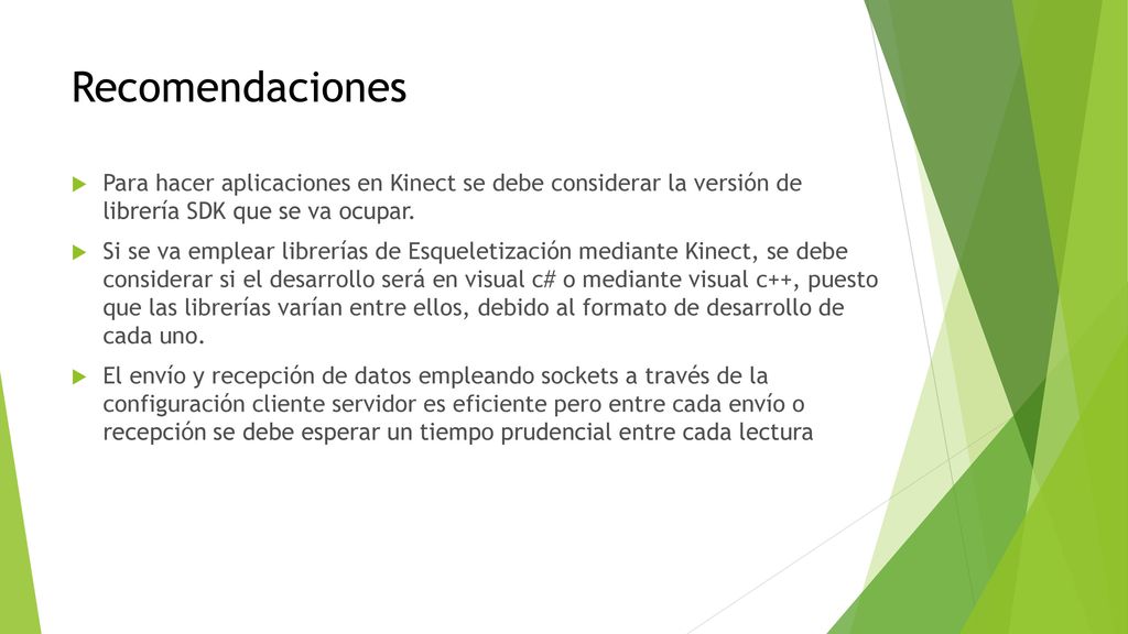 Recomendaciones Para hacer aplicaciones en Kinect se debe considerar la versión de librería SDK que se va ocupar.