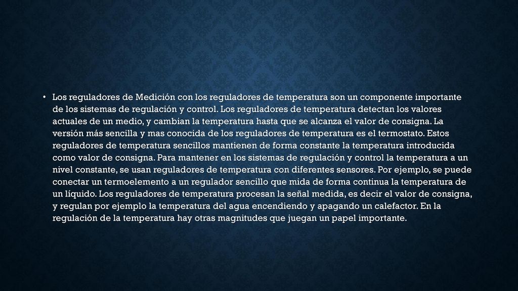 Los reguladores de Medición con los reguladores de temperatura son un componente importante de los sistemas de regulación y control.
