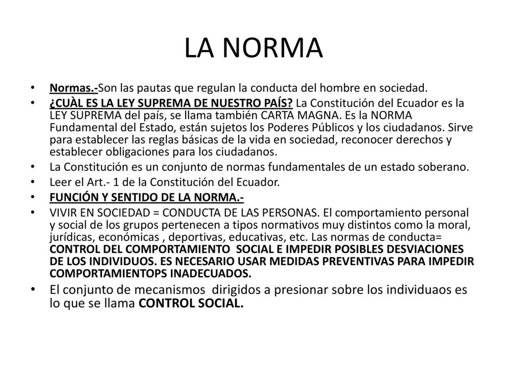 LA NORMA Normas.-Son las pautas que regulan la conducta del hombre en sociedad.