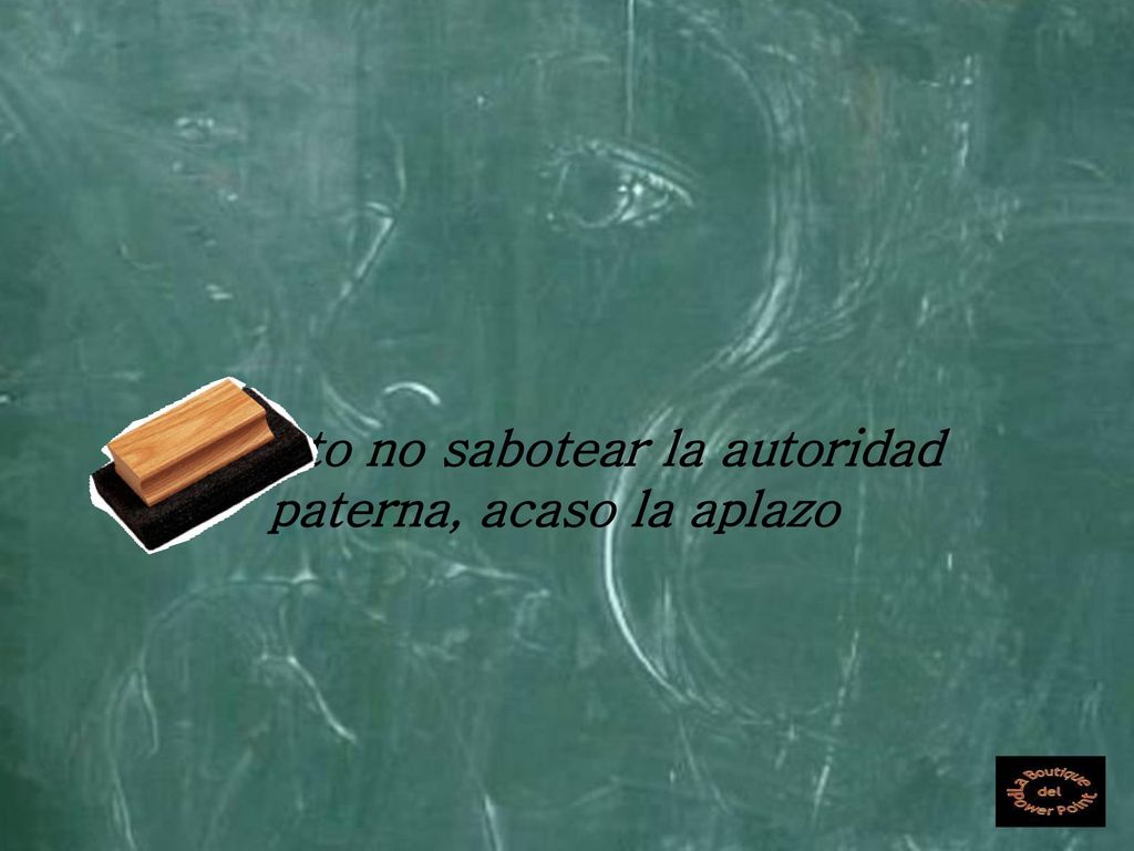 Intento no sabotear la autoridad paterna, acaso la aplazo