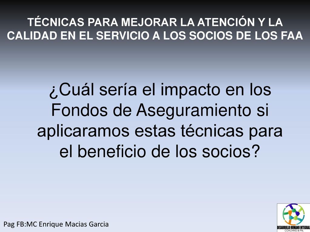 TÉCNICAS PARA MEJORAR LA ATENCIÓN Y LA CALIDAD EN EL SERVICIO A LOS SOCIOS DE LOS FAA