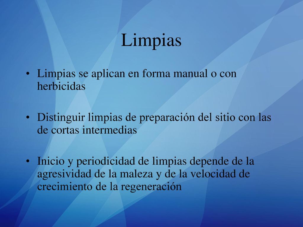 Limpias Limpias se aplican en forma manual o con herbicidas