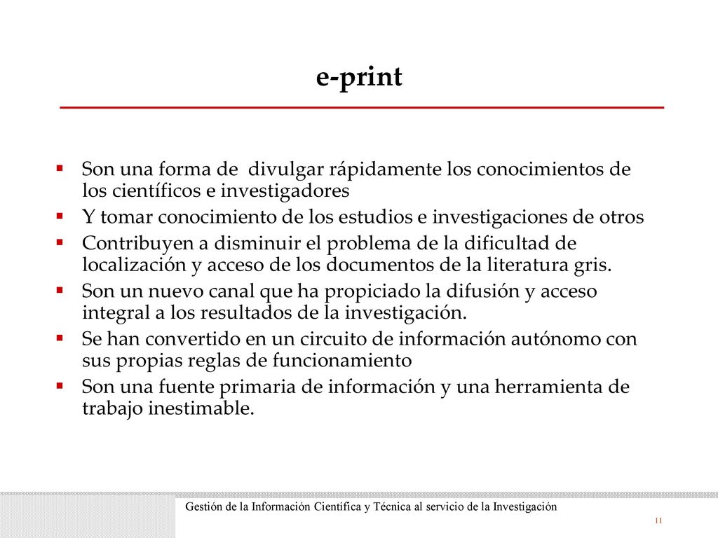 e-print Son una forma de divulgar rápidamente los conocimientos de los científicos e investigadores.