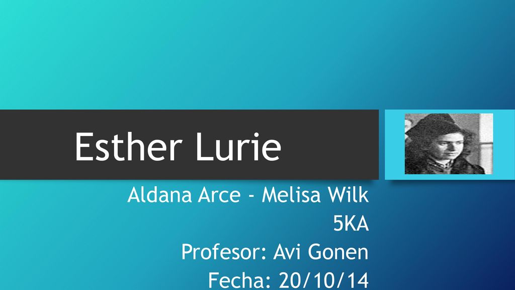 Aldana Arce - Melisa Wilk 5KA Profesor: Avi Gonen Fecha: 20/10/14
