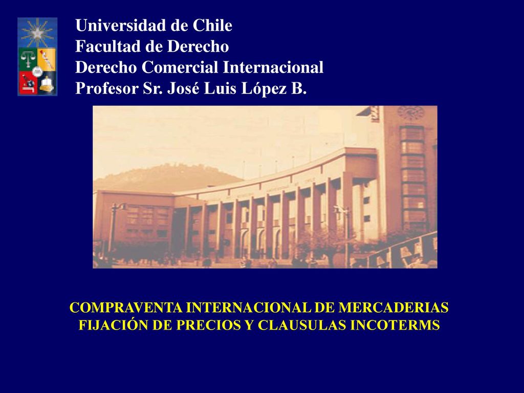 Derecho Comercial Internacional Profesor Sr. José Luis López B.