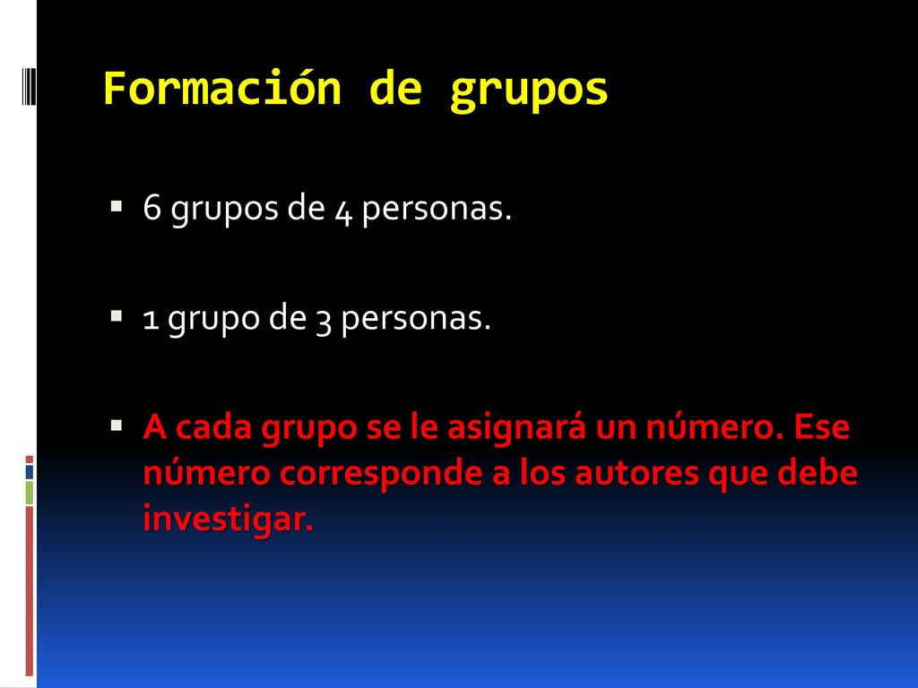 Formación de grupos 6 grupos de 4 personas. 1 grupo de 3 personas.
