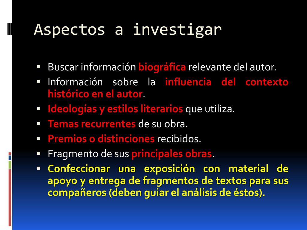 Aspectos a investigar Buscar información biográfica relevante del autor. Información sobre la influencia del contexto histórico en el autor.