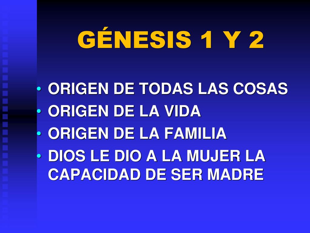 GÉNESIS 1 Y 2 ORIGEN DE TODAS LAS COSAS ORIGEN DE LA VIDA