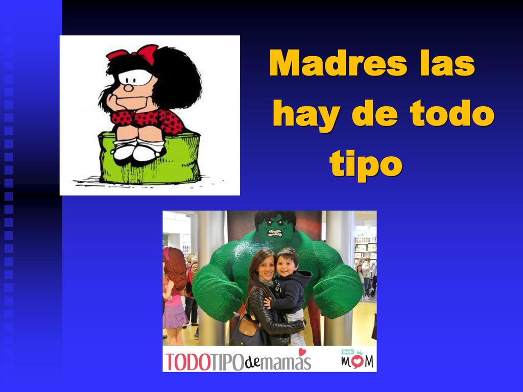Madres las hay de todo tipo