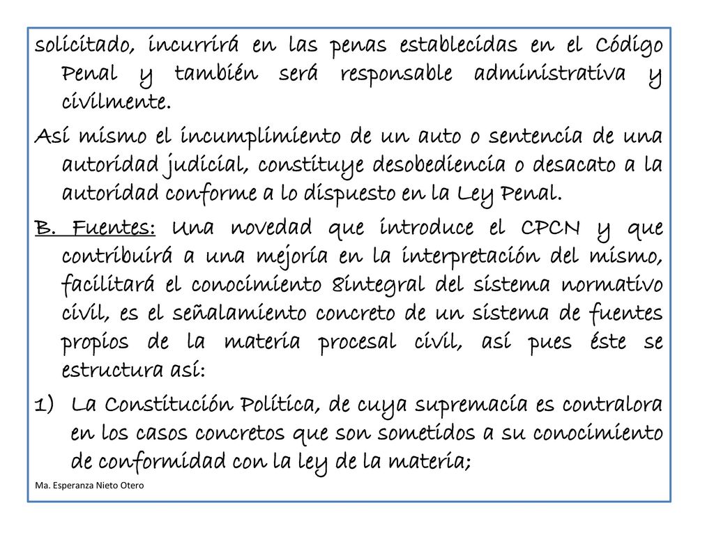 solicitado, incurrirá en las penas establecidas en el Código Penal y también será responsable administrativa y civilmente.