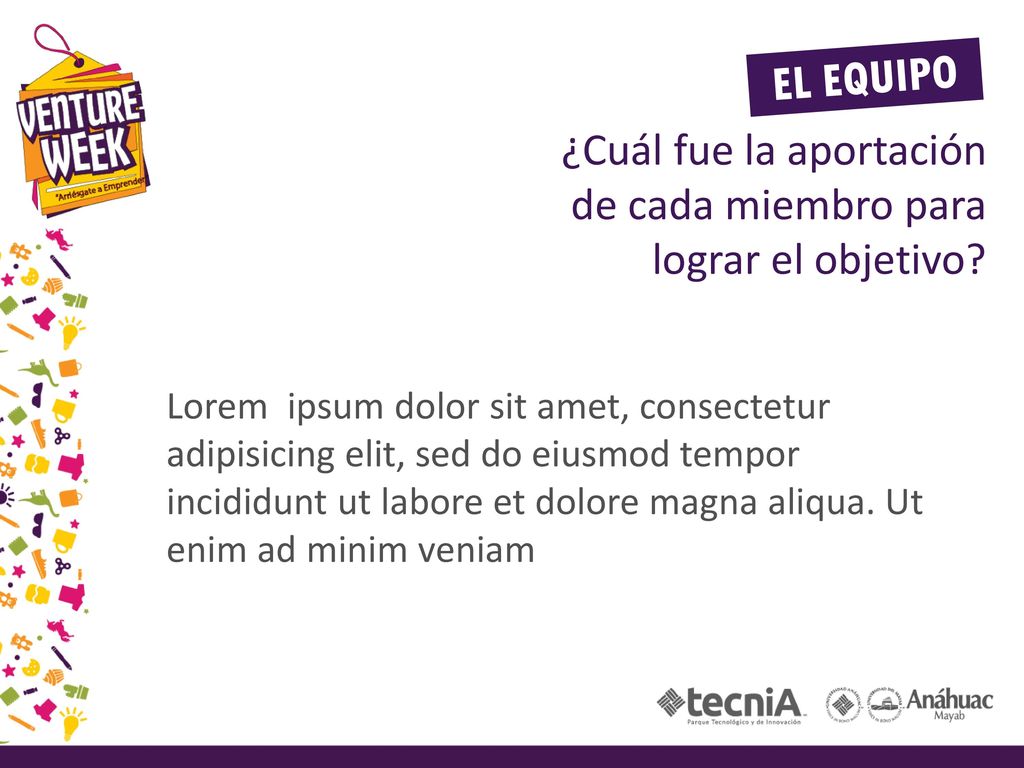 EL EQUIPO ¿Cuál fue la aportación de cada miembro para lograr el objetivo