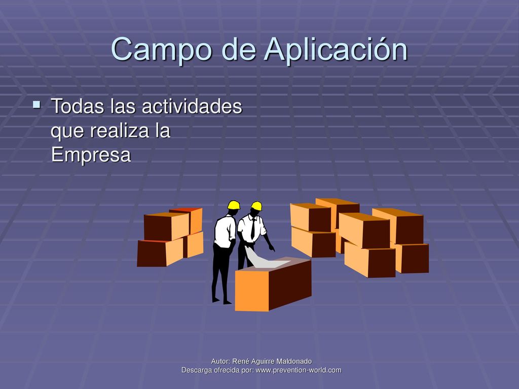 Campo de Aplicación Todas las actividades que realiza la Empresa