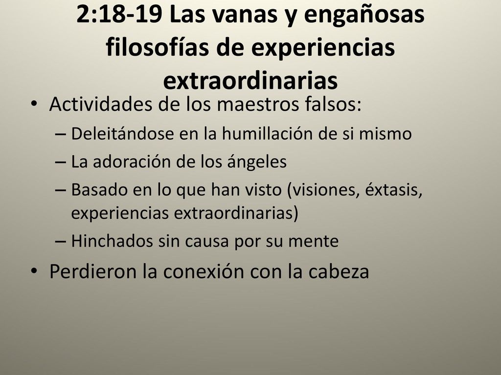 2:18-19 Las vanas y engañosas filosofías de experiencias extraordinarias