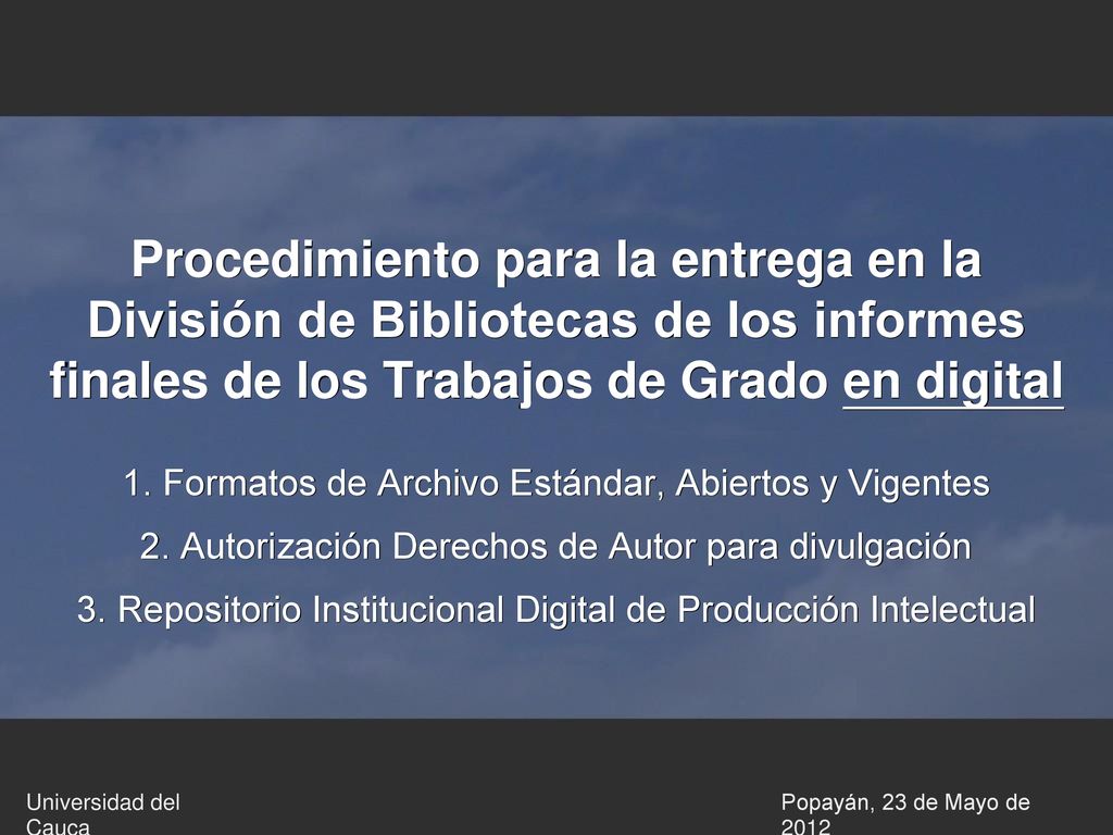 Procedimiento para la entrega en la División de Bibliotecas de los informes finales de los Trabajos de Grado en digital