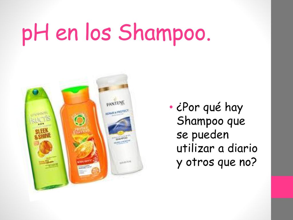 pH en los Shampoo. ¿Por qué hay Shampoo que se pueden utilizar a diario y otros que no