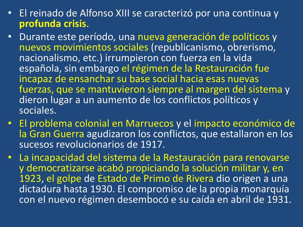El reinado de Alfonso XIII se caracterizó por una continua y profunda crisis.