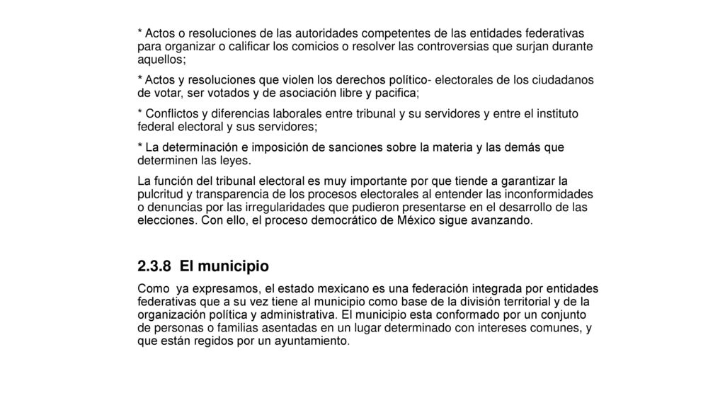 * Actos o resoluciones de las autoridades competentes de las entidades federativas para organizar o calificar los comicios o resolver las controversias que surjan durante aquellos;